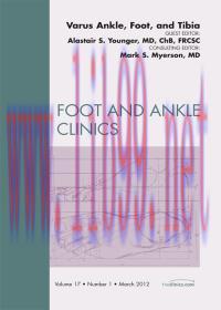 [AME]Varus Foot, Ankle, and Tibia, An Issue of Foot and Ankle Clinics, 1th edition (The Clinics...