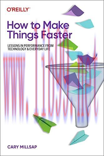[FOX-Ebook]How to Make Things Faster: Lessons in Performance from_ Technology and Everyday Life