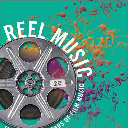 Reel Music_ Exploring 100 Years of Film Music-Roger Hickman-