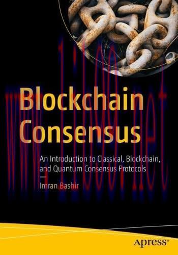 [FOX-Ebook]Blockchain Consensus: An Introduction to Classical, Blockchain, and Quantum Consensu...