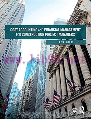 Cost Accounting and Financial Management for Construction Project Managers 1st Edition by Len H...