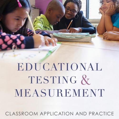 Educational Testing and Measurement Classroom Application and Practice, 10th Edition by Tom Kub...