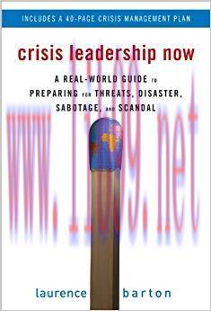 Crisis Leadership Now: A Real-World Guide to Preparing for Threats, Disaster, Sabotage, and Sca...