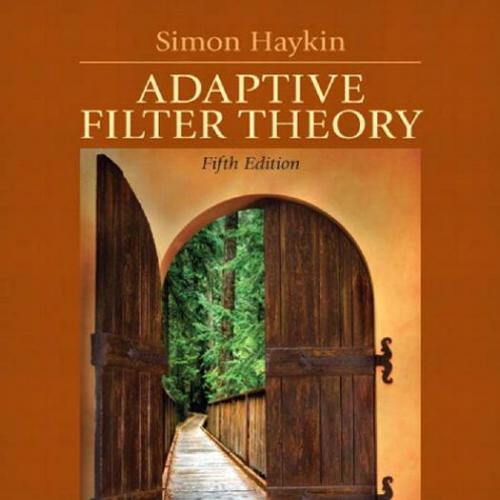 Adaptive Filter Theory 5th Edition by Simon O. Haykin - Wei Zhi