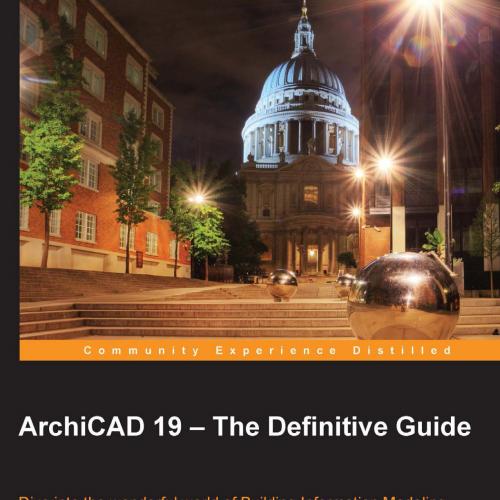 ArchiCAD 19 - The Definitive Guide