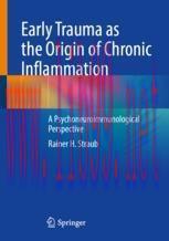 [PDF]Early Trauma as the Origin of Chronic Inflammation: A Psychoneuroimmunological Perspective