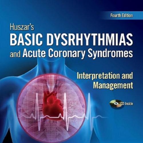 Huszar's Basic Dysrhythmias and Acute Coronary Syndromes, 4e