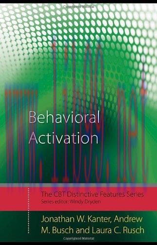 [FOX-Ebook]Behavioral Activation: Distinctive Features (CBT Distinctive Features)