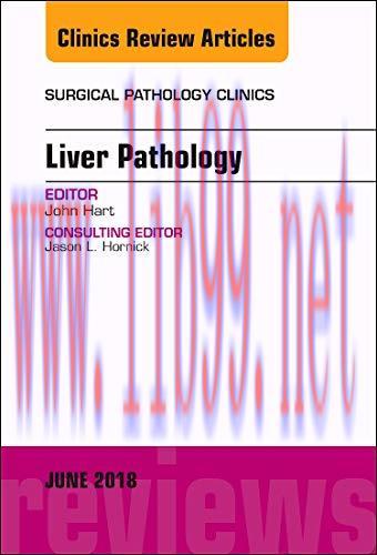 [AME]Liver Pathology, An Issue of Surgical Pathology Clinics (Volume 11-2) (The Clinics: Surger...