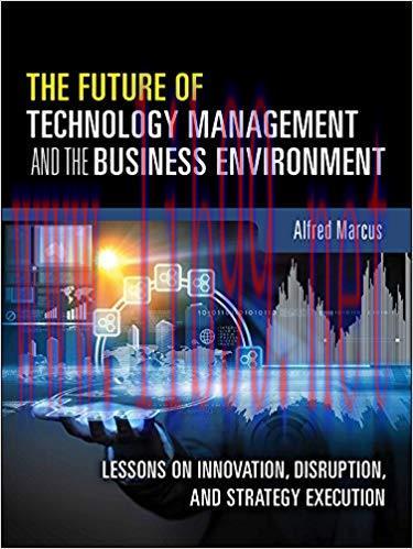 The Future of Technology Management and the Business Environment: Lessons on Innovation, Disrup...