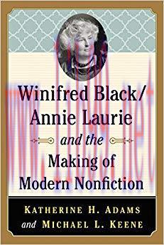 Winifred Black/Annie Laurie and the Making of Modern Nonfiction