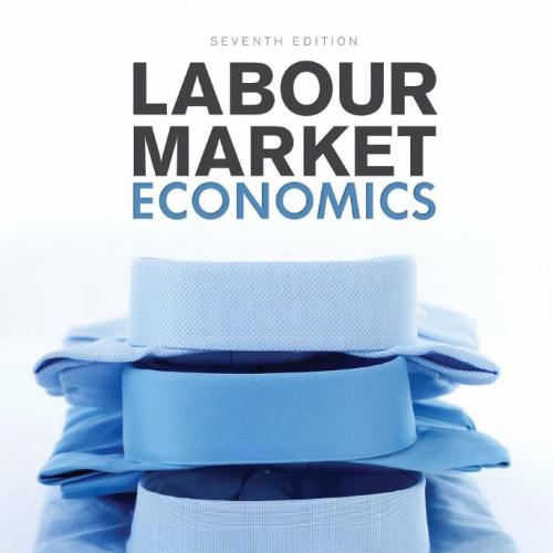 Labour Market Economics, 7th Canadian Edition