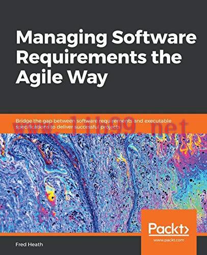 [FOX-Ebook]Managing Software Requirements the Agile Way