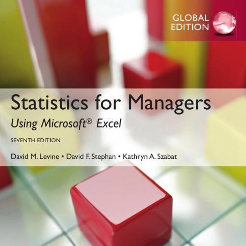Statistics for Managers using MS Excel,7th Global Edition