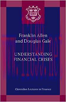(PDF)Understanding Financial Crises (Clarendon Lectures in Finance) 1st Edition
