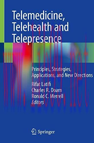 [AME]Telemedicine, Telehealth and Telepresence: Principles, Strategies, Applications, and New D...
