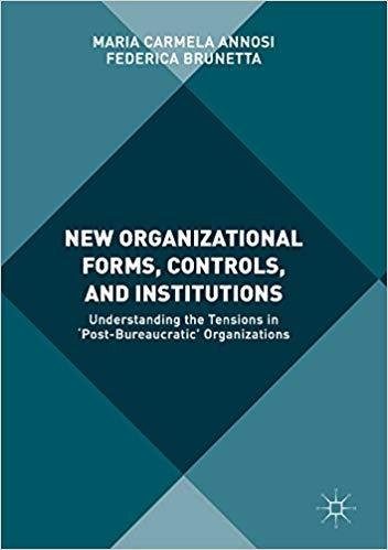 (PDF)New Organizational Forms, Controls, and Institutions Understanding the Tensions in &lsquo;Post-B...