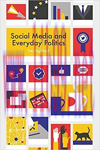 Social Media and Everyday Politics 1st Edition,