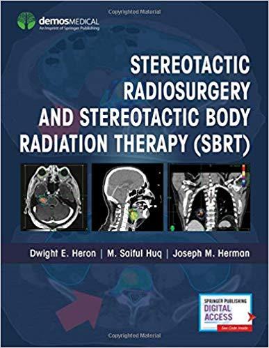 Stereotactic Radiosurgery and Stereotactic Body Radiation Therapy (SBRT) [Dwight E. Heron]