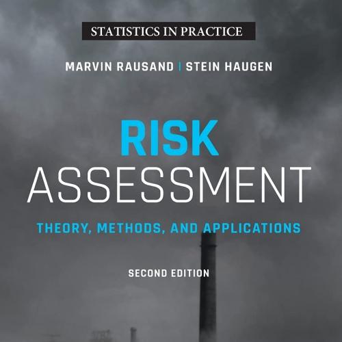 Risk Assessment Theory, Methods, and Applications (Statistics in Practice) 2nd Edition