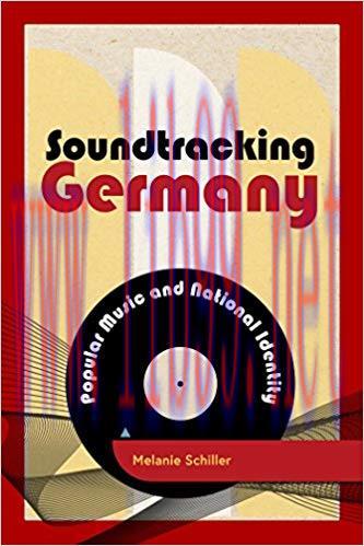Soundtracking Germany: Popular Music and National Identity (Popular Musics Matter: Social, Poli...