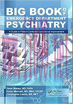 Big Book of Emergency Department Psychiatry: A Guide to Patient Centered Operational Improvemen...