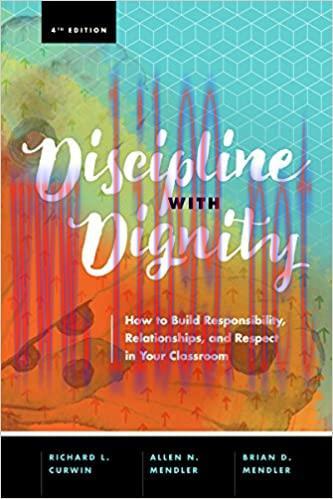 (PDF)Discipline with Dignity, 4th Edition: How to Build Responsibility, Relationships, and Resp...