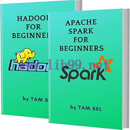 [FOX-Ebook]APACHE SPARK AND HADOOP FOR BEGINNERS: 2 BOOKS IN 1 - Learn Coding Fast! APACHE SPAR...