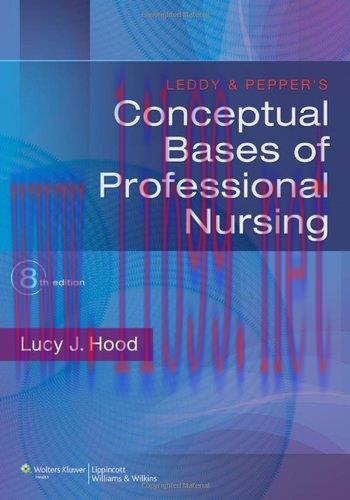 [AME]Leddy & Pepper&rsquo;s Conceptual Bases of Professional Nursing, 8e (Original PDF)