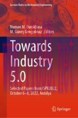 [PDF]Towards Industry 5.0: Selected Papers from_ ISPR2022, October 6&ndash;8, 2022, Antalya