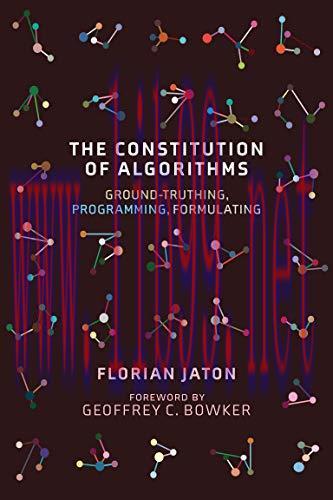 [FOX-Ebook]The Constitution of Algorithms: Ground-Truthing, Programming, Formulating