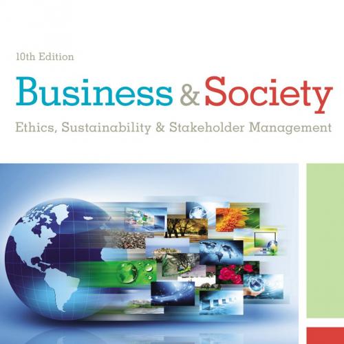 Business & Society Ethics Sustainability Stakeholder Management 10th Edition by Archie B. Carro...