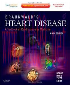 [AME]Braunwald's Heart Disease: A Textbook of Cardiovascular Medicine, 9e (ORIGINAL PDF from_ P...