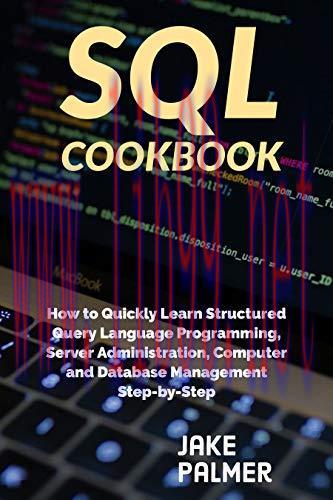 [FOX-Ebook]SQL Cookbook : How to Quickly Learn Structured Query Language Programming, Server Ad...