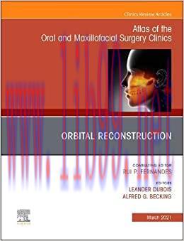 [AME]Orbital Reconstruction, An Issue of Atlas of the Oral & Maxillofacial Surgery Clinics (Vol...