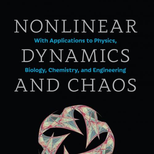 Nonlinear Dynamics and Chaos With Applications to Physics Biology Chemistry and Engineering