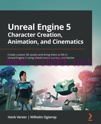 [FOX-Ebook]Unreal Engine 5 Character Creation, Animation, and Cinematics: Create custom 3D asse...