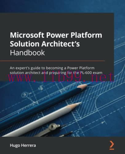 [FOX-Ebook]Microsoft Power Platform Solution Architect's Handbook: An expert's guide to becomin...
