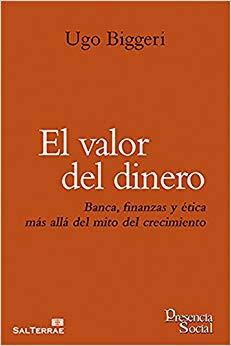 (PDF)EL VALOR DEL DINERO. Banca, finanzas y &eacute;tica m&aacute;s all&aacute; del mito del crecimiento (Presencia ...