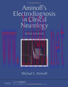 [AME]Aminoff&rsquo;s Electrodiagnosis in Clinical Neurology, 6th Edition (Original PDF)