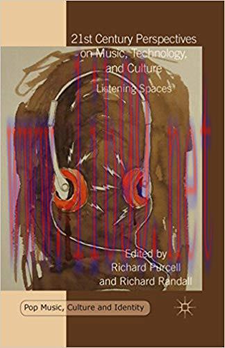 21st Century Perspectives on Music, Technology, and Culture: Listening Spaces (Pop Music, Cultu...