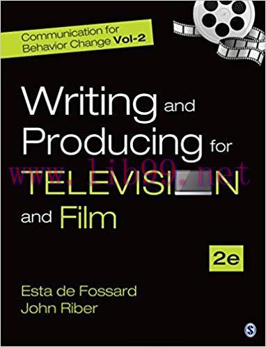Communication for Behavior Change: Volume II: Writing and Producing for Television and Film 2nd...