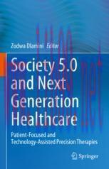[PDF]Society 5.0 and Next Generation Healthcare: Patient-Focused and Technology-Assisted Precis...