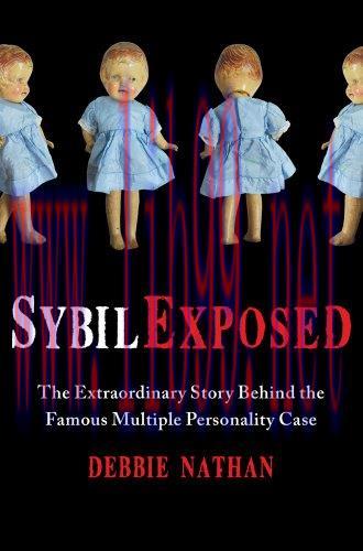 [FOX-Ebook]Sybil Exposed: The Extraordinary Story Behind the Famous Multiple Personality Case
