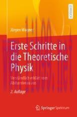 [PDF]Erste Schritte in die Theoretische Physik : Verst&auml;ndlich erkl&auml;rt vom Abiturniveau aus