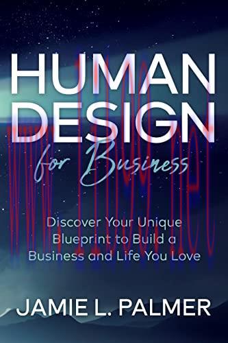 [FOX-Ebook]Human Design For Business: Discover Your Unique Blueprint to Build a Business and Li...