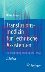[PDF]Transfusionsmedizin f&uuml;r Technische Assistenten: F&uuml;r Ausbildung, Pr&uuml;fung und Praxis