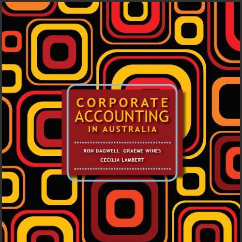 (Test Bank)Corporate Accounting In Australia 1st Edition by Dagwell.zip