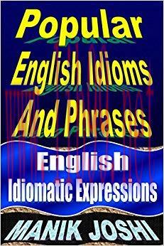 Popular English Idioms and Phrases: English Idiomatic Expressions (English Daily Use Book 28)