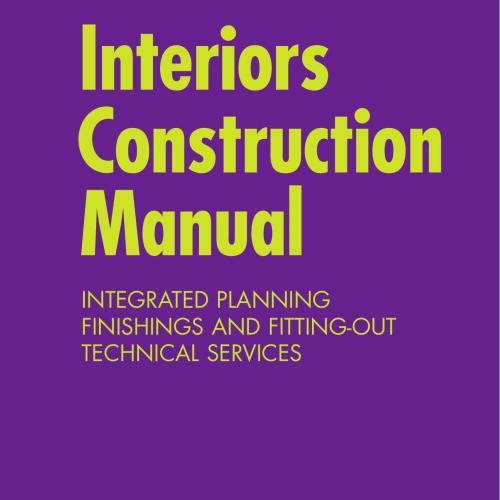 Interior Construction Manual Integrated Planning, Finishings and Fitting-Out, Technical Service...